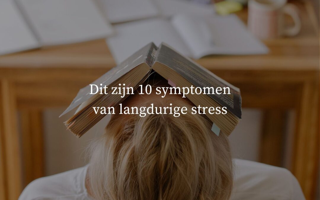 Dit zijn 10 symptomen van langdurige stress
